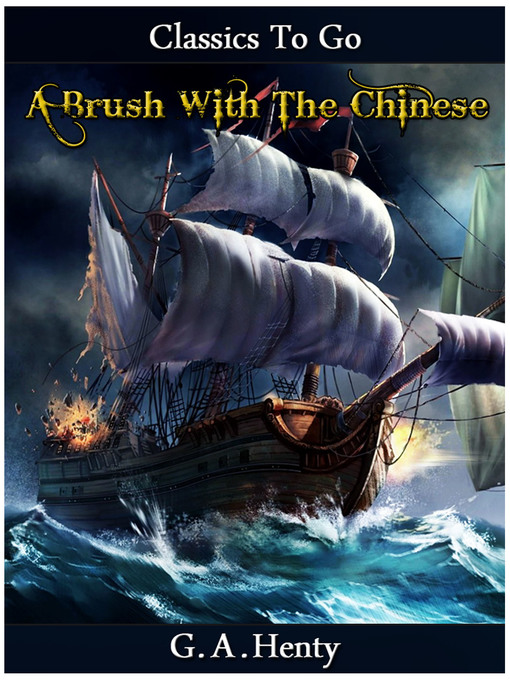 Title details for A Brush With The Chinese by G. A. Henty - Available